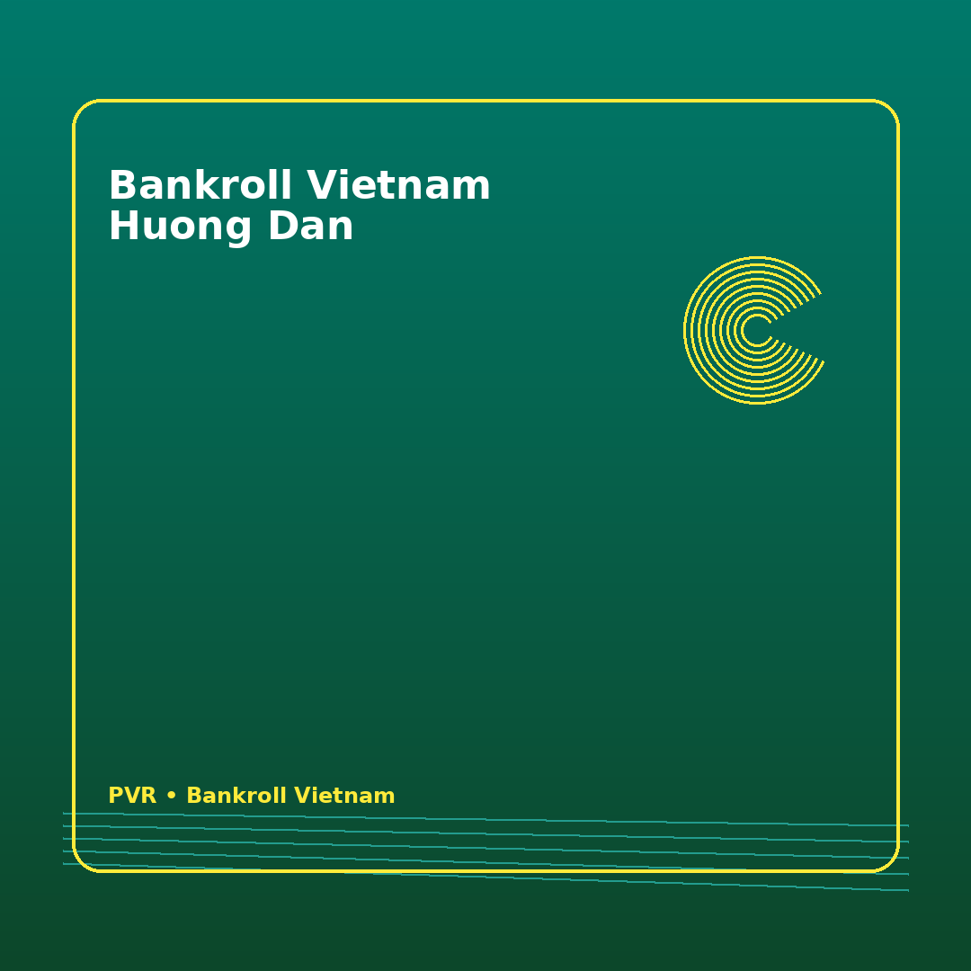 Bankroll poker Việt: ghi chú nhanh cho lịch giải và bàn chơi