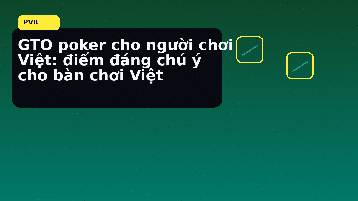 Poker GTO và line hành động