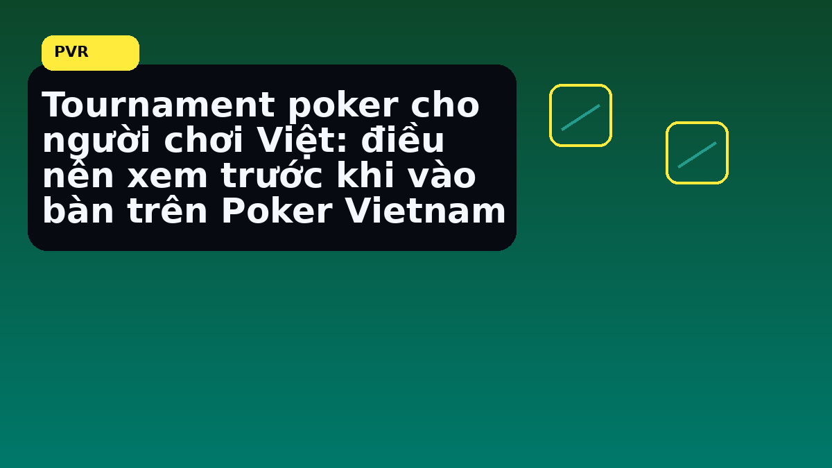 Tournament poker cho người chơi Việt
