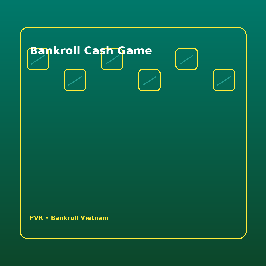 Cách đọc bàn cash game trước giờ vào bàn