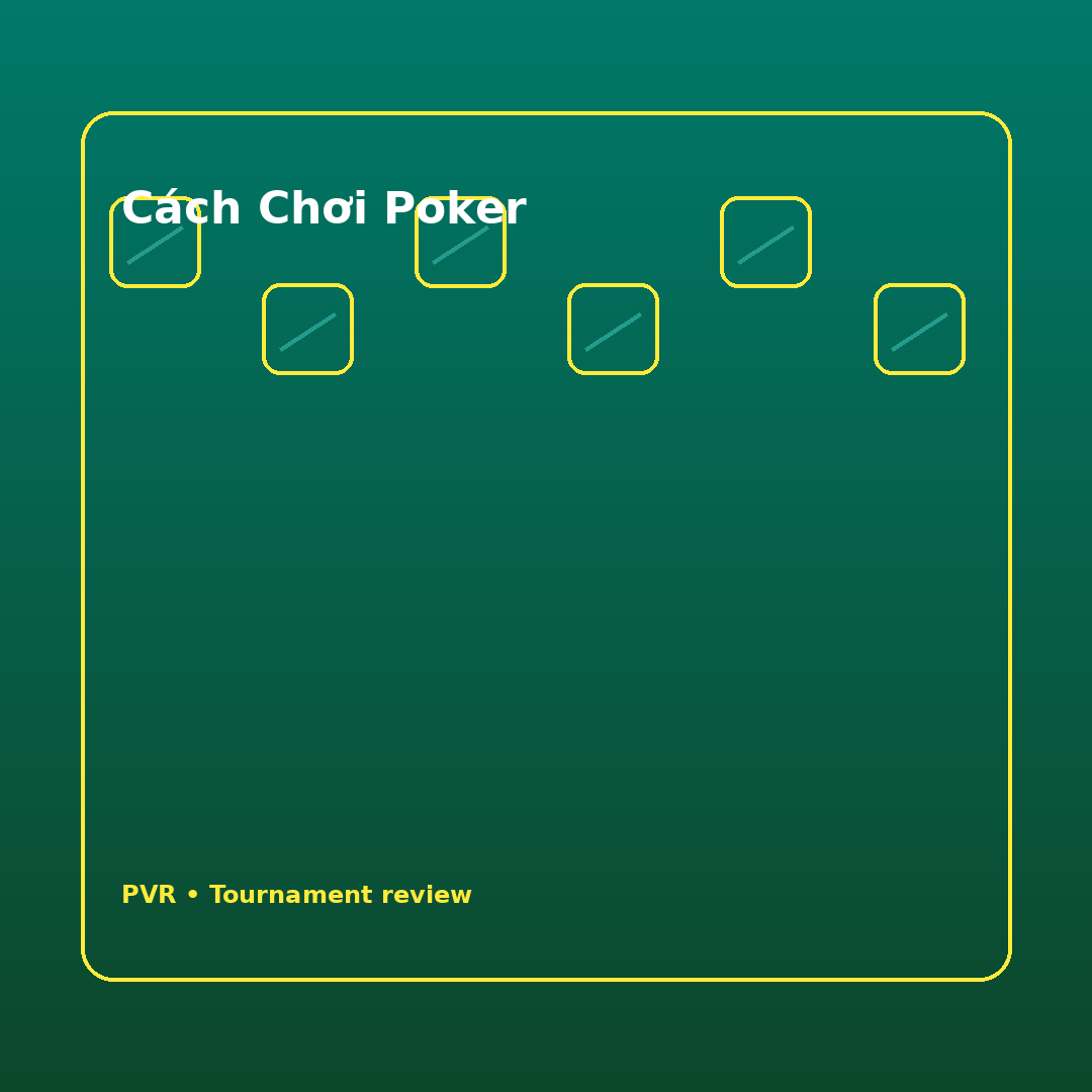 Ghi chú deepstack cuối tuần cho người chơi Việt trước giờ vào bàn
