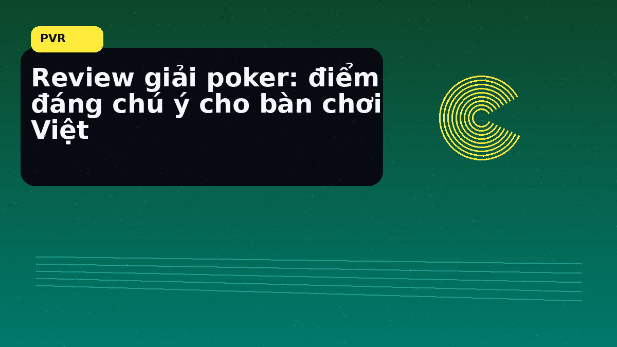 Cấu trúc blind làm đổi kế hoạch ở cuối giải ra sao trước giờ vào bàn
